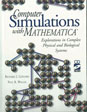 Computer Simulations with Mathematica: Explorations in Complex Physical and Biological Systems