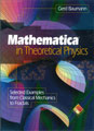 Mathematica in Theoretical Physics: Selected Examples from Classical Mechanics to Fractals