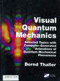 Visual Quantum Mechanics: Selected Topics with Computer-Generated Animations of Quantum-Mechanical Phenomena