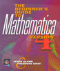 The Beginner's Guide to Mathematica Version 4