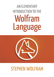 An Elementary Introduction to the Wolfram Language, First Edition