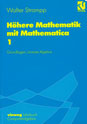Höhere Mathematik mit Mathematica, Band 1: Grundlagen, Lineare Algebra