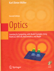 Optics: Learning by Computing, with Examples Using Mathcad, MATLAB, Mathematica, and Maple, second edition