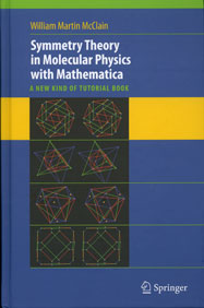 Symmetry Theory in Molecular Physics with <em>Mathematica</em>: A New Kind of Tutorial Book