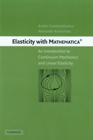 Elasticity with Mathematica: An Introduction to Continuum Mechanics and Linear Elasticity