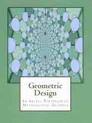 Geometric Design, An Artful Portfolio of Mathematical Graphics