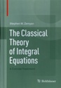 The Classical Theory of Integral Equations, A Concise Treatment