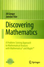 Discovering Mathematics: A Problem-Solving Approach to Mathematical Analysis with Mathematica and Maple