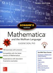 Schaum's Outline of Mathematica and the Wolfram Language, Third Edition (Schaum's Outlines)