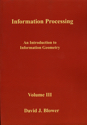 Information Processing Volume III: An Introduction to Information Geometry