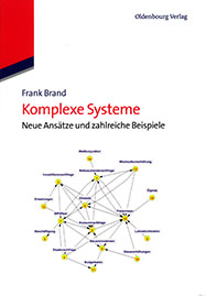 Komplexe Systeme - Neue Anstze und zahlreiche Beispiele (Complex Systems - New Approaches and numerous examples)
