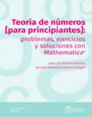 Teoría de números [para principiantes]: problemas, ejercicios y soluciones con Mathematica©